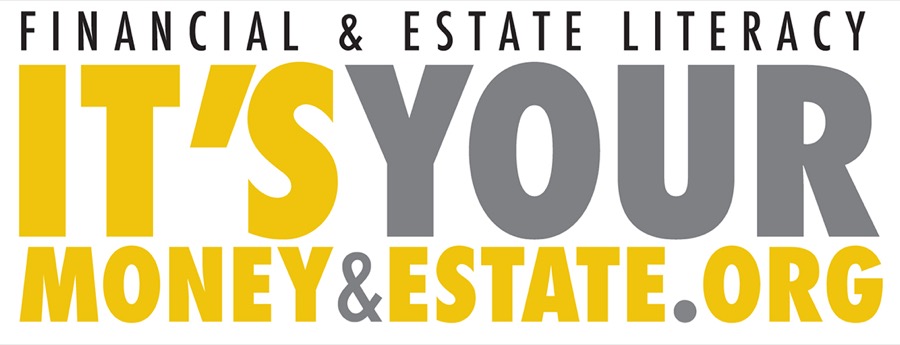 Financial and Estate Literacy: It’s Your Money and Estate